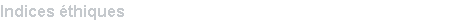 Indices thiques