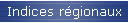 Indices régionaux