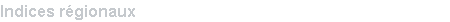 Indices rgionaux