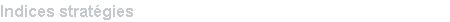 Indices Stratégies