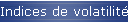 Indices de volatilité